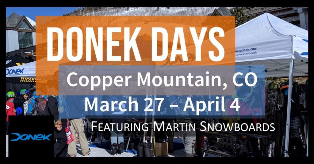 Title says Donek Days at Copper Mountain March 27 to April 4